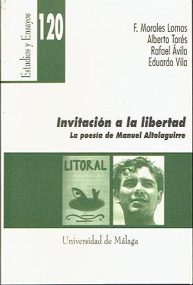 Invitación A La Libertad. La poesía de Manuel Altolaguirre