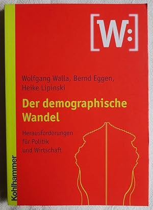 Seller image for Der demographische Wandel : Herausforderung fr Politik und Wirtschaft for sale by VersandAntiquariat Claus Sydow