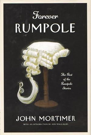 FOREVER RUMPOLE : The Best of the Rumpole Stories