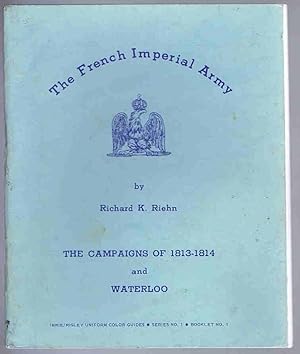 Seller image for The French Imperial Army: The Campaigns of 1813-1814 and Waterloo for sale by Lazy Letters Books