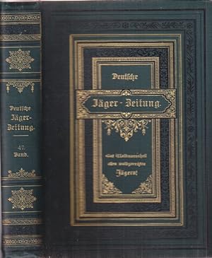 Deutsche Jäger-Zeitung. 47. Band. Nr. 1 bis Nr. 52. Organ für Jagd, Schießwesen, Fischerei, Zucht...
