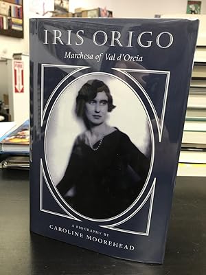 Iris Origo: Marchesa of Val d'Orcia