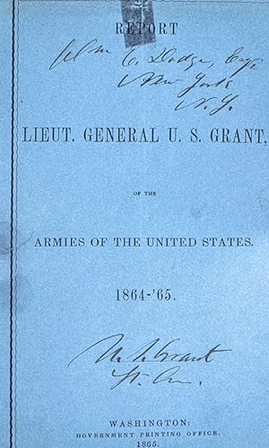 Report of Lieut. General U.S. Grant of the Armies of the United States. 1864-1865.
