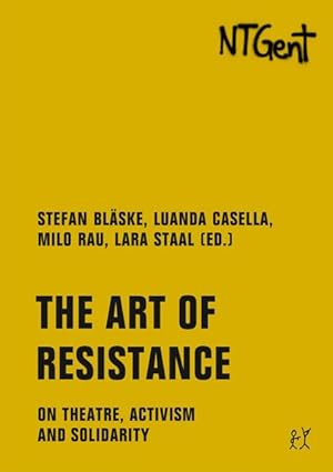 The Art of Resistance. On Theatre, Activism and Solidarity. Sprache: Englisch.