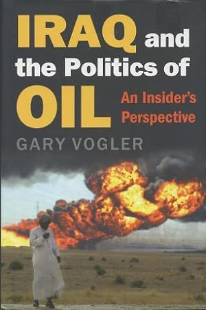 Iraq and the Politics of Oil: An Insider's Perspective