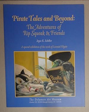 Seller image for Pirate Tales and Beyond; The Adventures of Rip Squeak & Friends : a Special Exhibition of the Works of Leonard Filgate for sale by DogStar Books