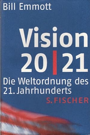 Bild des Verkäufers für Vision 20. 21 : die Weltordnung des 21. Jahrhunderts /. Aus dem Engl. von Hans Günter Holl zum Verkauf von AMAHOFF- Bookstores