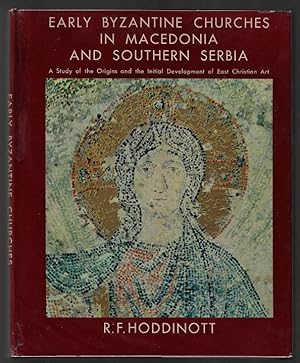 Bild des Verkufers fr Early Byzantine Churches in Macedonia and Southern Serbia: A Study of the Origins and the Initial Development of East Christain Art zum Verkauf von Nighttown Books