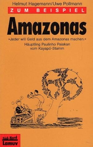 Zum Beispiel Amazonas. von Helmut Hagemann u. Uwe Pollmann / Lamuv Taschenbuch ; 71; Süd-Nord
