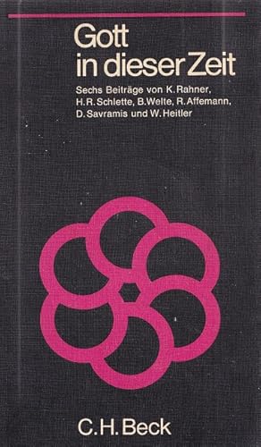 Imagen del vendedor de Gott in dieser Zeit : 6 Beitrge von K. Rahner, H. R. Schlette,u.a. / Beck'sche schwarze Reihe ; Bd. 84. a la venta por Versandantiquariat Nussbaum