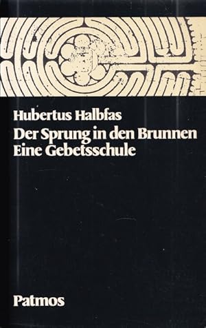 Bild des Verkufers fr Der Sprung in den Brunnen : Eine Gebetsschule. zum Verkauf von Versandantiquariat Nussbaum