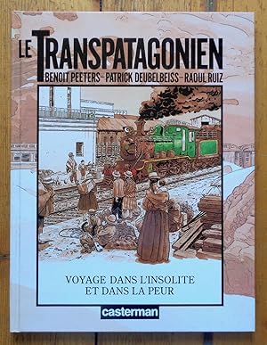 Le Transpatagonien. Voyage dans l'insolite et dans la peur.