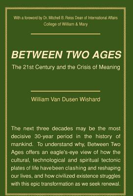 Seller image for Between Two Ages: The 21st Century and the Crisis of Meaning (Hardback or Cased Book) for sale by BargainBookStores