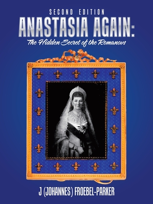 Seller image for Anastasia Again: the Hidden Secret of the Romanovs: Second Edition (Paperback or Softback) for sale by BargainBookStores