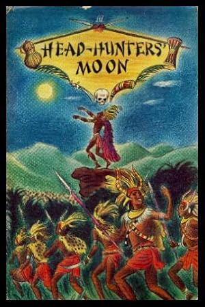 Seller image for HEAD HUNTERS' MOON for sale by W. Fraser Sandercombe