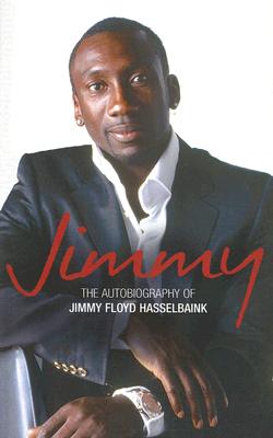 Seller image for Jimmy: The Autobiography of Jimmy Floyd Hasselbaink (Paperback or Softback) for sale by BargainBookStores