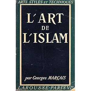 Imagen del vendedor de L'art de l'Islam 2020-1501 Larousse 1945 bE a la venta por Des livres et nous