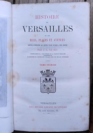 Histoire de VERSAILLES, de ses rues, places et avenues