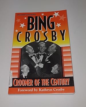 Seller image for Bing Crosby - Crooner of the Century for sale by CURIO
