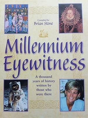 Seller image for Millennium Eyewitness: A Thousand Years of History Written by Those Who Were There for sale by Versandantiquariat Jena