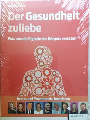 Seller image for Der Gesundheit zuliebe - Was uns die Signale des Krpers verraten. rzte und Prominente berichten for sale by Versandantiquariat Jena