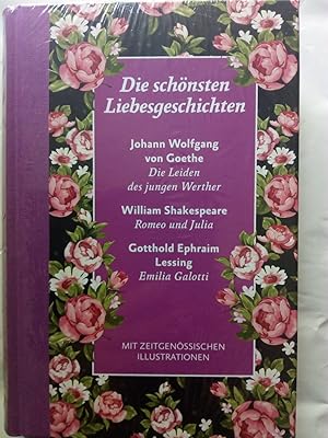 Bild des Verkufers fr Die schnsten Liebesgeschichten: mit Illustrationen: Halbleinen - Die Leiden des jungen Werthers, Romeo und Julia, Emilia Galotti zum Verkauf von Versandantiquariat Jena