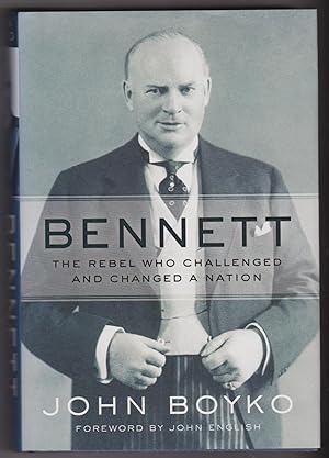 Bennett: The Rebel Who Challenged and Changed a Nation