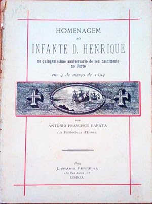 HOMENAGEM AO INFANTE D. HENRIQUE. No Quingestesimo Anniversario de Seu Nascimento no Porto.