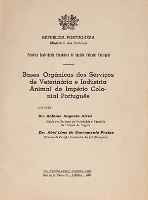 BASES ORGÂNICAS DOS SERVIÇOS DE VETERINÁRIA E INDÚSTRIA ANIMAL DO IMPÉRIO COLONIAL PORTUGUÊS.