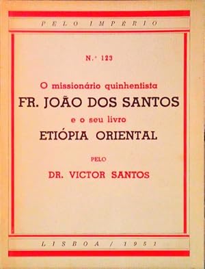 Bild des Verkufers fr O MISSIONRIO QUINHENTISTA FR. JOO DOS SANTOS E O SEU LIVRO ETIPIA ORIENTAL. zum Verkauf von Livraria Castro e Silva