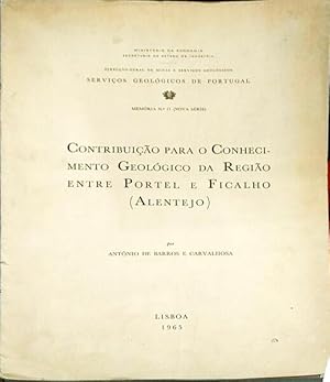 CONTRIBUIÇÃO PARA O CONHECIMENTO GEOLÓGICO DA REGIÃO ENTRE PORTEL E FICALHO (ALENTEJO).