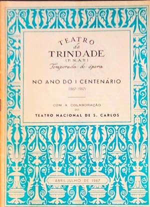 TEATRO DA TRINDADE (F.N.A.T.) TEMPORADA DE ÓPERA: NO ANO DO I CENTENÁRIO (1867-1967).
