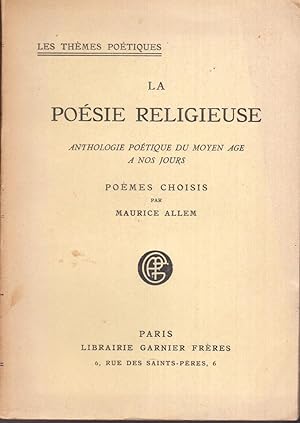 La poésie religieuse. Anthologie poétique du Moyen-âge à nos jours.