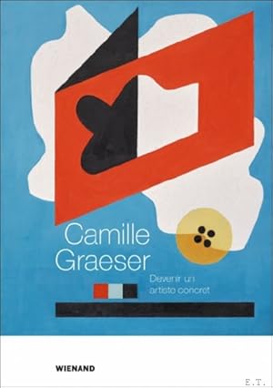 Bild des Verkufers fr Camille Graeser. Devenir un artiste concret zum Verkauf von BOOKSELLER  -  ERIK TONEN  BOOKS