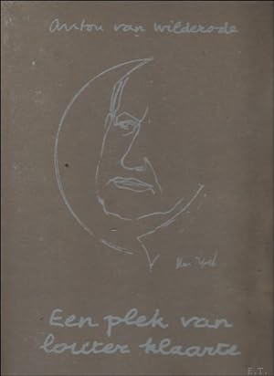Seller image for plek van louter klaarte, gedichten van Wilderode, for sale by BOOKSELLER  -  ERIK TONEN  BOOKS