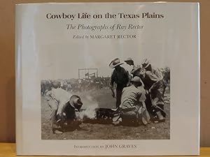 Seller image for Cowboy life on the Texas plains: The Photographs of Ray Rector (The Centennial series of the Association of Former Students, Texas A&M University) for sale by H.S. Bailey