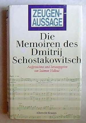 Die Memoiren des Dmitrij Schostakowitsch : aufgezeichnet und herausgegeben von Solomon Wolkow. Au...