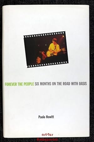 Forever the People : Six Months on the Road with Oasis. The Further Adventures of Oasis