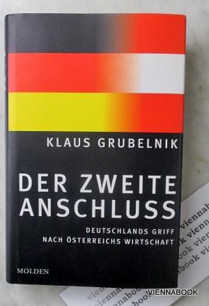 Der Zweite Anschluss - Deutschlands Griff nach Österreichs Wirtschaft.