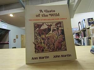 A Taste of the Wild : The Cookery of New Zealand Game Animals