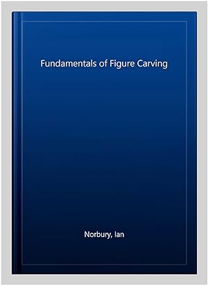 Seller image for Fundamentals of Figure Carving for sale by GreatBookPricesUK