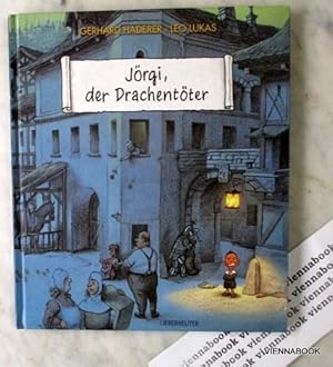 Jörgi, der Drachentöter. Ein Bilderbuch für Kinder und Erwachsene. Text von Leo Lukas. Illustrati...