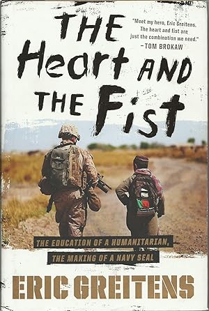 The Heart and the Fist: The Education of a Humanitarian, the Making of a Navy Seal