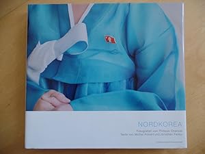 Imagen del vendedor de Nordkorea. Fotogr. von Philippe Chancel. Mit Texten von Michel Poivert und John Fenby. Aus dem Engl. von Madeleine Lampe a la venta por Antiquariat Rohde