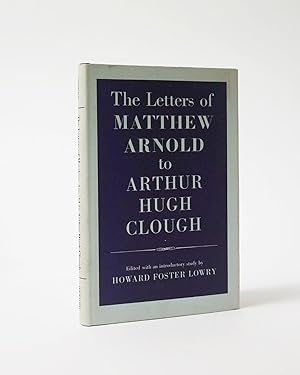 The Letters of Matthew Arnold to Arthur Hugh Clough