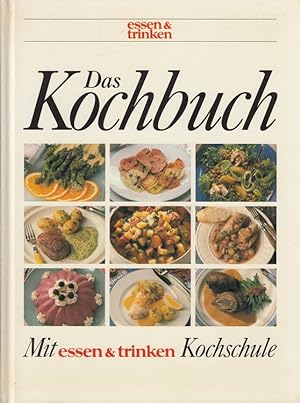 Das Kochbuch : [mit Essen & Trinken-Kochschule]. [Red.: Sabine Zarling. Fotos: Gruner + Jahr-Synd...