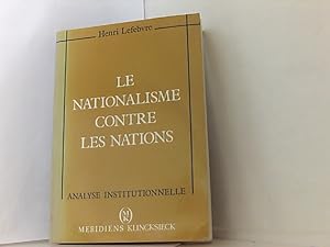 Bild des Verkufers fr Le Nationalisme Contre Les Nations (Analyse Institutionnelle) zum Verkauf von Book Broker