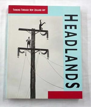 Imagen del vendedor de Headlands Thinking Through New Zealand Art a la venta por Adelaide Booksellers