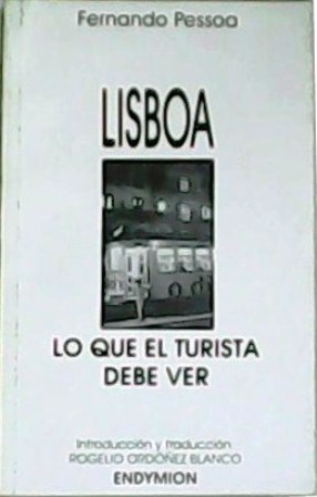 Imagen del vendedor de Lisboa: lo que el turista debe ver. Introduccin y traduccin de Rogelio Ordez Blanco. a la venta por Librera y Editorial Renacimiento, S.A.