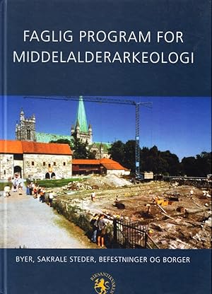 Image du vendeur pour Faglig program for middelalderarkeologi. Byer. Sakrale steder, befestninger og borger. mis en vente par Centralantikvariatet